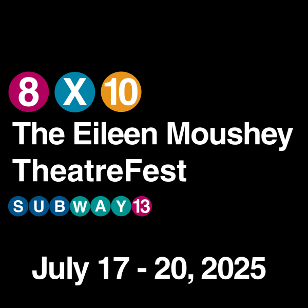 8x10: The Eileen Moushey TheatreFest
